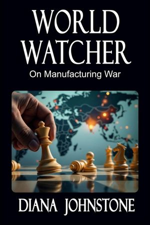 World Watcher: On Manufacturing War image number 0
