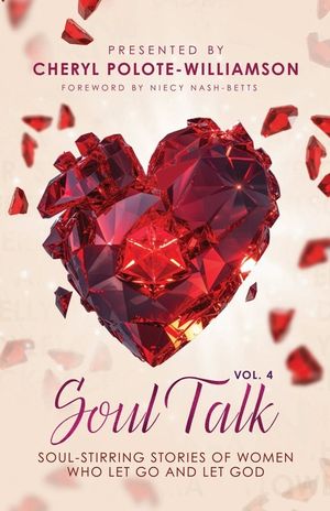 Soul Talk, Volume 4: Soul Stirring Stories of Women Who Let Go and Let God image number 0