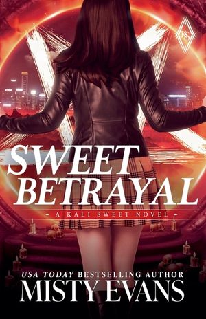 Sweet Betrayal, Kali Sweet Urban Fantasy Series, Book 6 image number 0