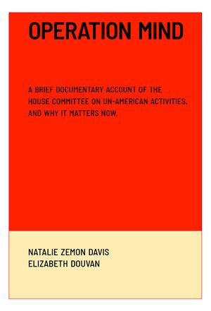 Operation Mind: A Brief Documentary Account of the House Committee on Un-American Activities. and Why It Matters Now. image number 0