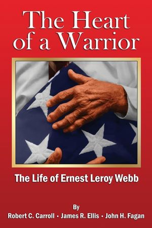 The Heart of a Warrior: The Life of Ernest Leroy Webb image number 0