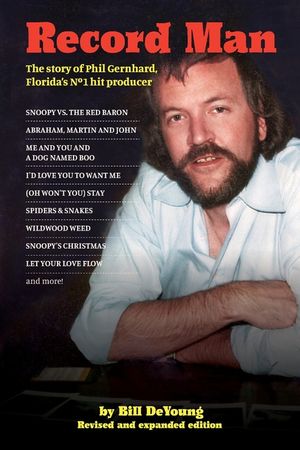 Record Man: The Story of Phil Gernhard, Florida's No 1 Hit Producer image number 0