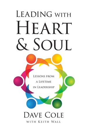 Leading with Heart and Soul: Lessons from a Lifetime in Leadership image number 0