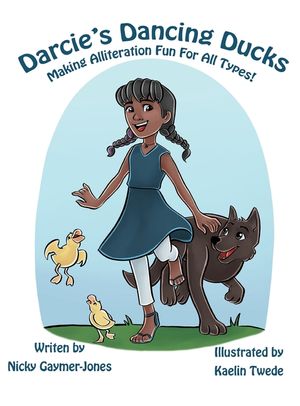Darcie's Dancing Ducks: Books for Early Readers, Making Alliteration Fun! image number 0