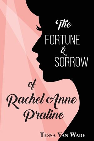 The Fortune and Sorrow of Rachel Anne Praline image number 0