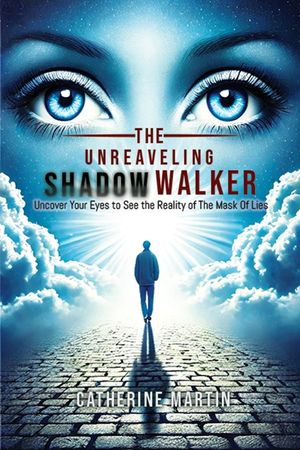 The Unrevealing Shadow Walker: Uncover Your eyes to see the Reality of the Mask of Lies image number 0