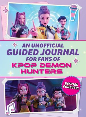 K-Pop Demon Hunters: Besties Forever!: An Unofficial Fan Journal image number 0