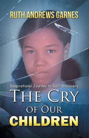 The Cry of Our Children: Inspirational Journey To Self-Discovery image number 0