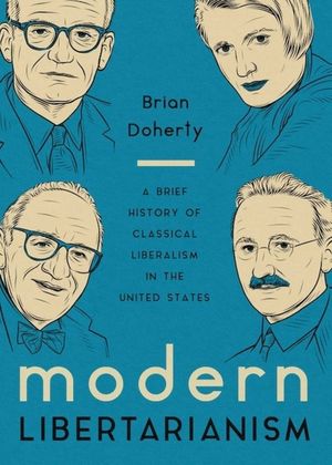 Modern Libertarianism: A Brief History of Classical Liberalism in the United States image number 0
