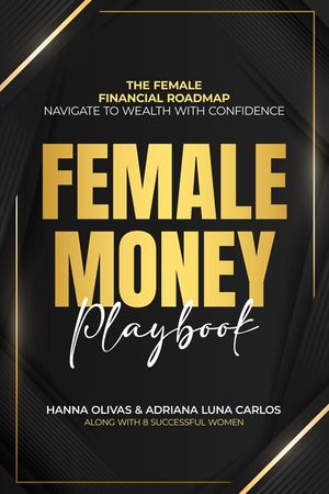 Female Money Playbook: The Female Financial Roadmap. Navigate to Wealth With Confidence image number 0