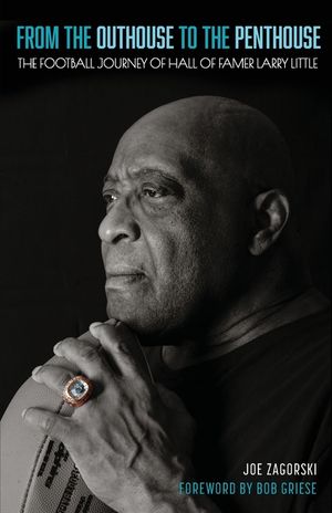 From the Outhouse to the Penthouse: The Football Journey of Hall of Famer Larry Little image number 0