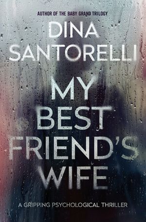 My Best Friend's Wife: A Gripping Psychological Thriller image number 0