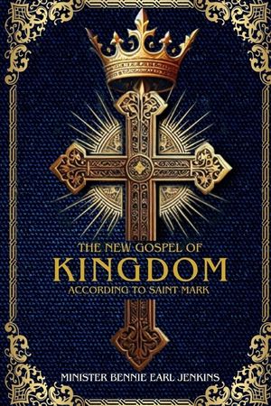 The New Gospel of the Kingdom According to Saint Mark (Latest Edition) image number 0