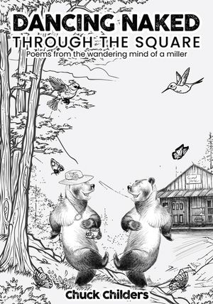 Dancing Naked Through the Square: Poems from the Wandering Mind of a Miller image number 0