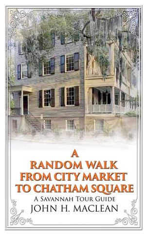 A Random Walk from City Market to Chatham Square: A Savannah Tour Guide image number 0