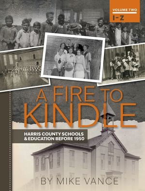A Fire to Kindle I -Z: Harris County Schools & Education Before 1950 image number 0