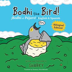 Bodhi the Bird! / &iexcl;Bodhi el P&aacute;jaro!: A Funny Bilingual Spanish-English Picture Book About Friendship image number 0