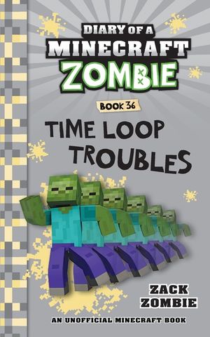 Diary of a Minecraft Zombie Book 36: Time Loop Troubles image number 0