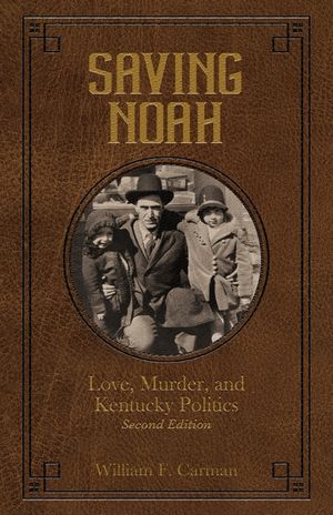 Saving Noah: Love, Murder, and Kentucky Politics image number 0