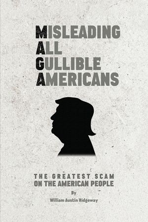 M A G A Misleading All Gullible Americans image number 0