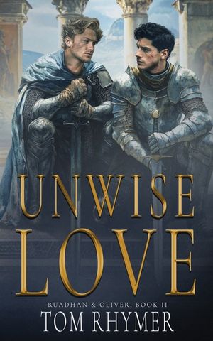 Unwise Love (Ruadhan & Oliver Book 2) image number 0