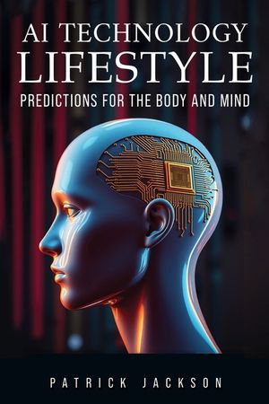 AI Technology Lifestyle: Predictions for the Body and Mind image number 0