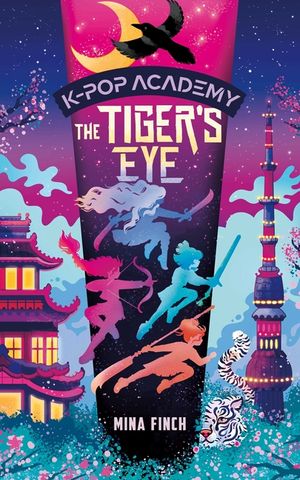 The Tiger's Eye: Unofficial Adventure Stories for Kpop Demon Hunters Fans: K-Pop Academy (Book 5) image number 0