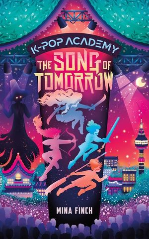 The Song of Tomorrow: Unofficial Adventure Stories for Kpop Demon Hunters Fans: K-Pop Academy (Book 6) image number 0