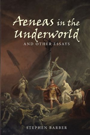 Aeneas in the Underworld and Other Essays image number 0