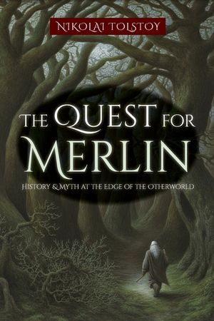 The Quest for Merlin: History & Myth at the Edge of the Otherworld image number 0