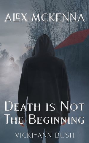 Alex McKenna Death is Not the Beginning image number 0