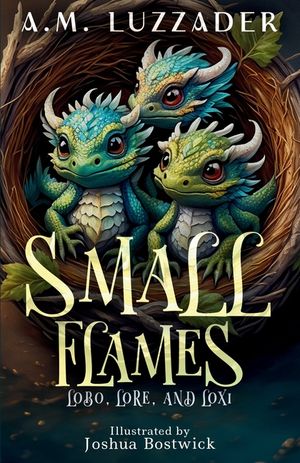 Small Flames: Lobo, Lore, and Loxi image number 0
