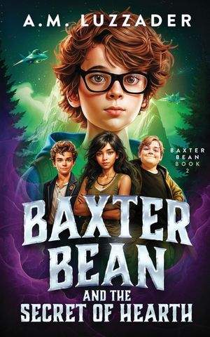Baxter Bean and the Secret of Hearth image number 0