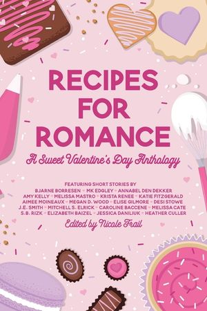 Recipes for Romance: A Sweet Valentine's Day Anthology image number 0