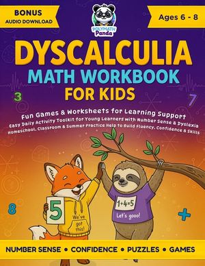 Dyscalculia Math Workbook for Kids Ages 6-8: Fun Games & Worksheets for Learning Support Easy Daily Activity Toolkit for Young Learners with Number Se image number 0