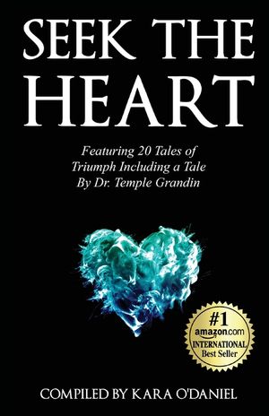 Seek The Heart: Featuring 20 Tales of Triumph Including One by Dr. Temple Grandin image number 0
