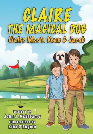 Claire the Magical Dog: Volume 1, Claire Meets Dean and Jacob image number 0