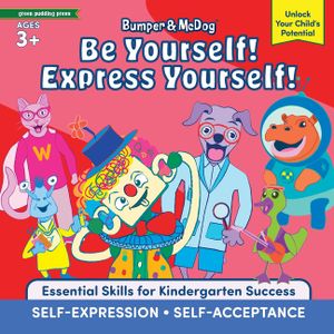 Bumper & McDog Be Yourself Express Yourself: Encourage Self-Expression and Self-Acceptance image number 0
