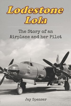 Lodestone Lola: The Story of an Airplane and her Pilot image number 0