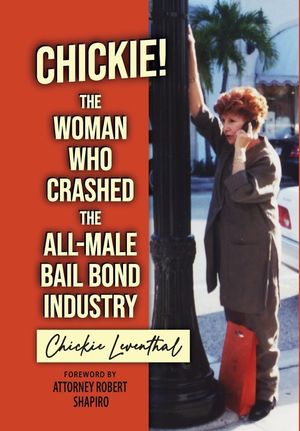 Chickie! The Woman Who Crashed the All-Male Bail Bond Industry image number 0
