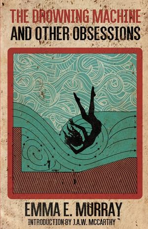The Drowning Machine and Other Obsessions image number 0