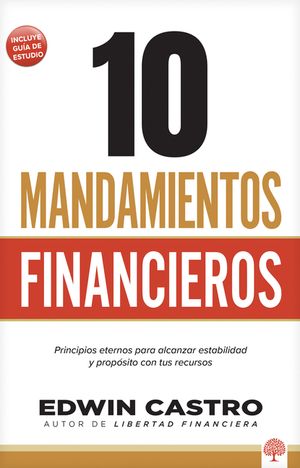 10 Mandamientos Financieros: Principios Eternos Para Alcanzar Estabilidad Y Prop&oacute;sito Con Tus Recursos image number 0