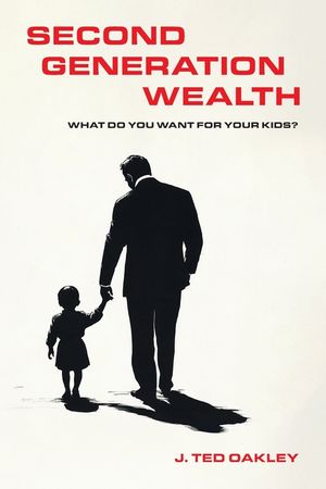 Second Generation Wealth: What Do You Want for Your Kids? image number 0