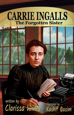 Carrie Ingalls: The Forgotten Sister image number 0
