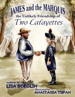 James and the Marquis: the Unlikely Friendship of Two Lafayettes image number 0