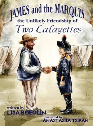 James and the Marquis the Unlikely Friendship of Two Lafayettes image number 0