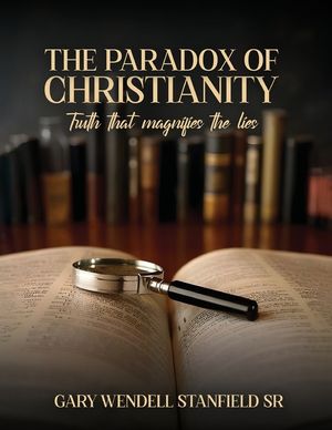 The Paradox of Christianity: Truth That Magnifies the Lies image number 0