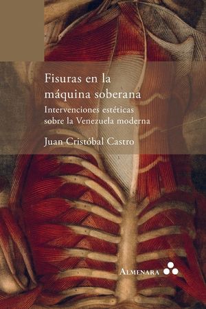 Fisuras en la m&aacute;quina soberana. Intervenciones est&eacute;ticas sobre la Venezuela moderna image number 0