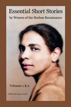 Essential Short Stories by Women of the Harlem Renaissance: Volumes 1 & 2 image number 0