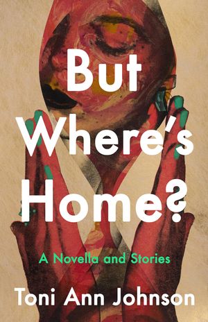 But Where's Home?: A Novella and Stories image number 0
